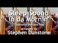 Sleep Soond in da Mornin' - Traditional Shetland Reel arranged by Stephen Dunstone
