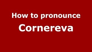 How to pronounce Cornereva