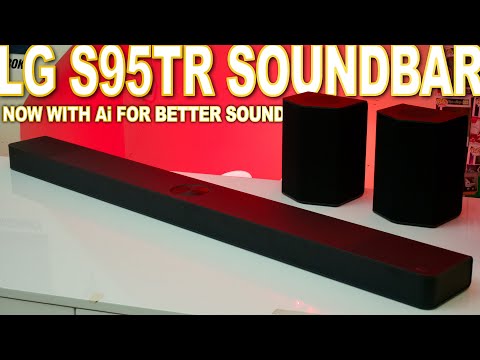 The LG Soundbar S95TR Has Been Upgraded With AI And Its The Perfect Companion For Your LG TV