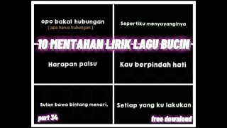 Download lagu 10 MENTAHAN LIRIK LAGU BUCIN   LINK DOWNLOAD || #PART34 mp3