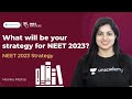 What Will Be Your Strategy For NEET 2023 NEET 2023 Strategy Monika Mishra