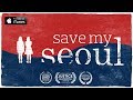 Save My Seoul - Official Trailer