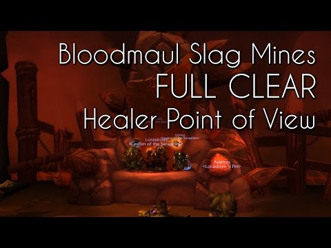 Bloodmaul Slag Mines (Normal) Full Clear - Healer Point of View