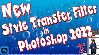 New Style Transfer in Photoshop 2022! Style Transfer  is a New Neural Filter in Photoshop 2022!