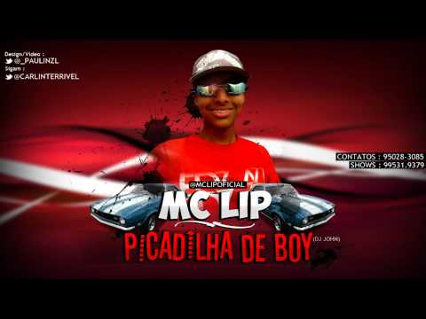 Mc Lip - Picadilha de Boy ♪♫ - Dj John !