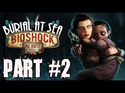 Bioshock Infinite Burial At Sea Episode 2 Walkthrough Part 2 Gameplay Lets Play