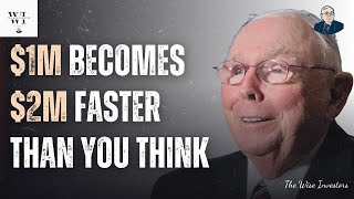 Charlie Munger: You Can’t Believe How Quickly $1M Becomes $2M (Faster Than You Think)