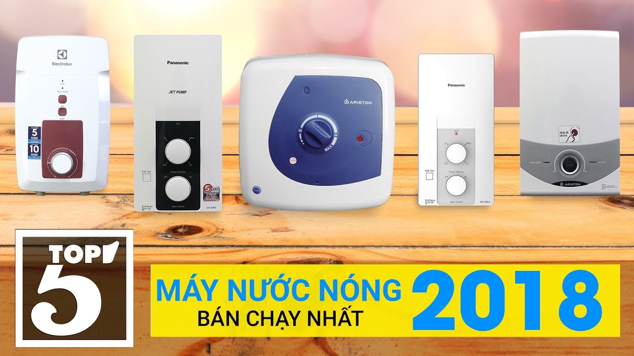 Top 10 máy tắm nước nóng bán chạy nhất Điện máy XANH năm 2018