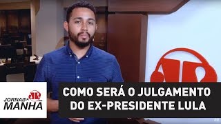 Entenda como será o julgamento do ex-presidente Lula no TRF4, em Porto Alegre