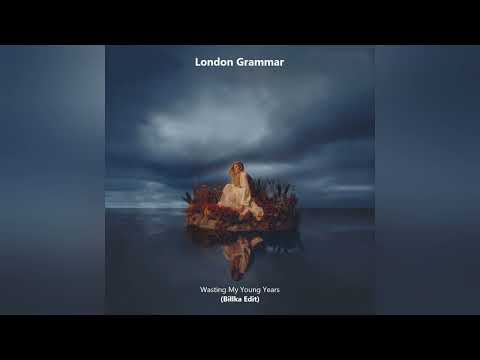 London Grammar - Wasting My Young Years (Billka Edit)
