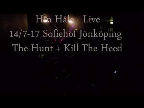 Hin Håle - The Hunt + Kill the Heed  - Live at Sofiehof