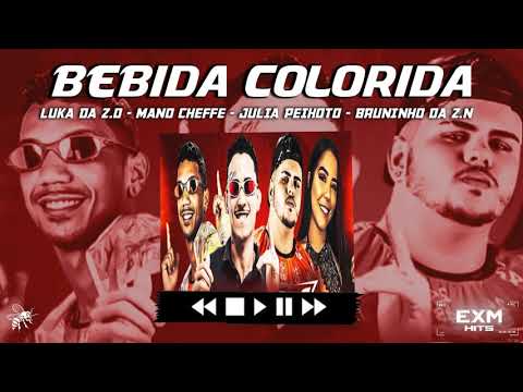MANO CHEFFE, LUKA DA ZO, BRUNINHO DA ZN FEAT JULIA PEIXOTO   BEBIDA COLORIDA