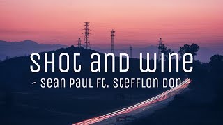 Sean Paul - Shot and Wine ft. Stefflon Don (lyrics video) || #vevoCertified || #trending