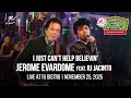 I JUST CAN'T HELP BELIEVIN' - JEROME EVARDOME & RJ JACINTO - LEGENDS NIGHT 2