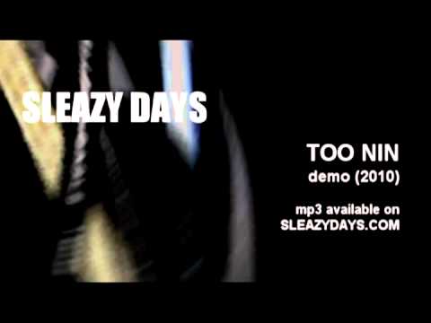 Sleazy Days - Too NIN (demo 2010)