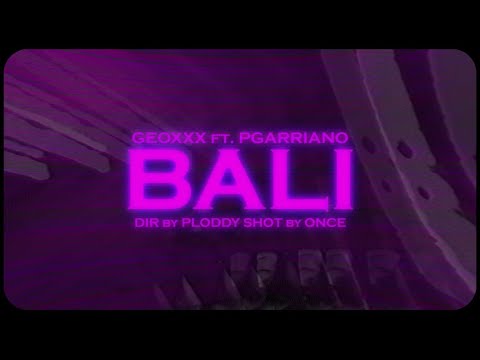 GeoXxX - Bali feat. p garriano (Official Video)