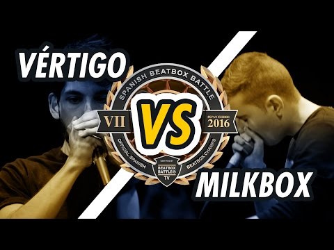 VÉRTIGO vs. MILKBOX | 1/8 FINAL | SPANISH BEATBOX BATTLE 2016