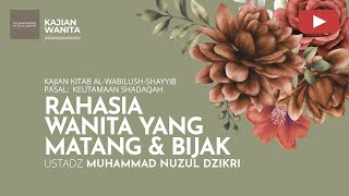 Download lagu 214. RAHASIA WANITA YANG MATANG & BIJAK | Kajian Wanita | Ustadz Muhammad Nuzul Dzikri mp3