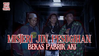 Download lagu ASLI MERINDING!!!! MISTERI JIN PENUNGGU PABRIK AKI DEPOK - MASIH DUNIA DAGLOG #EPS3 mp3