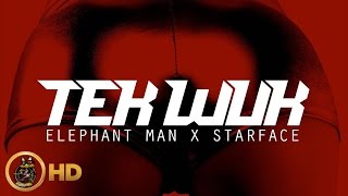 Elephant Man Ft. Starface - Tek Wuk (Raw) May 2016