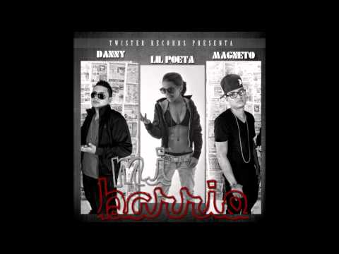 Danni y Magneto ft lil poeta - Mi Barrio.wmv