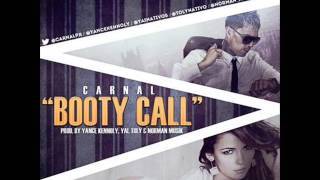 Carnal - Booty Call (Prod. By Yance Kennoly, Yai &amp; Toly Y Norman
