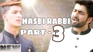 HASBI RABBI JALLALLAH PART 3| DANISH F DAR | DAWAR FAROOQ | BEST NAAT | 2018 | HD