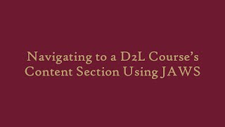 Navigating to D2L Course's Content Section Using JAWS