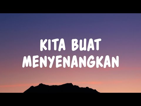 Bernadya - Kita Buat Menyenangkan (Lyrics)