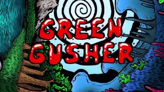 REZZ - Green Gusher