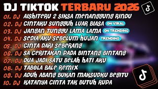 Download lagu DJ TIKTOK TERBARU 2026🎵DJ AISHITERU 2 SIKSA MENANGGUNG RINDU🎵DJ CINTAKU SUNGGUH LUAR BIASA🎵FULLALBUM mp3