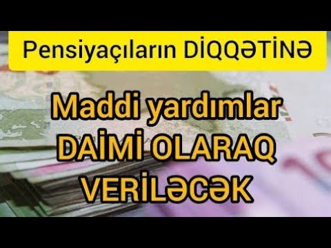 Pensiyaçıların NƏZƏRİNƏ: Maddi yardımlar DAİMİ VERİLƏCƏK