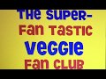 The Super Fantastic Veggie Fan Club Promo 2001 2003 REMAKE