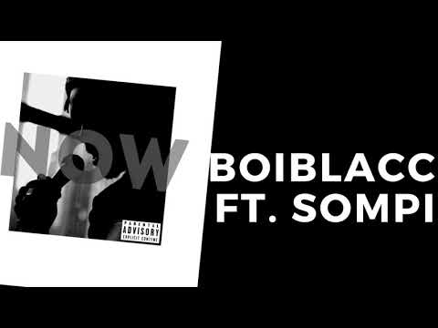 BoiBlacc - Now (w Sompi)