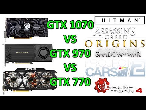 GTX 1070 VS GTX 970 VS GTX 770 - 1080p /Ultra /2017/18