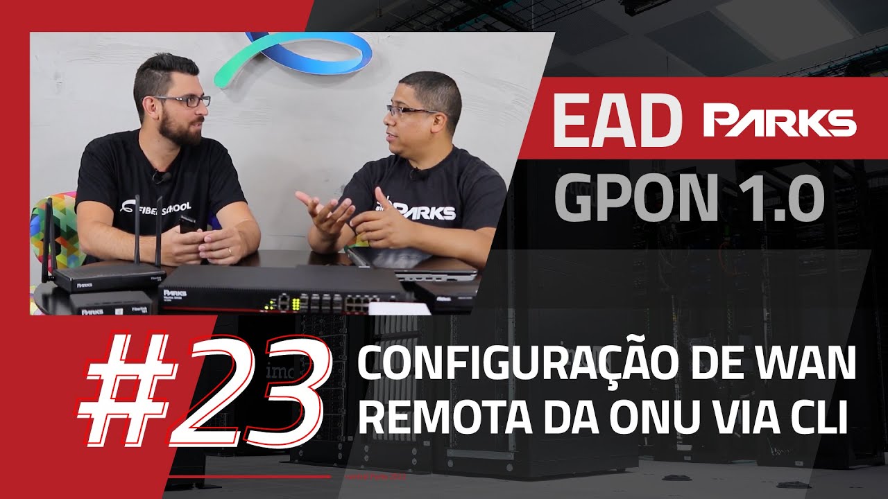 Treinamento Parks GPON 1.0 - EP 23 - Configuração de WAN remota da ONU via CLI