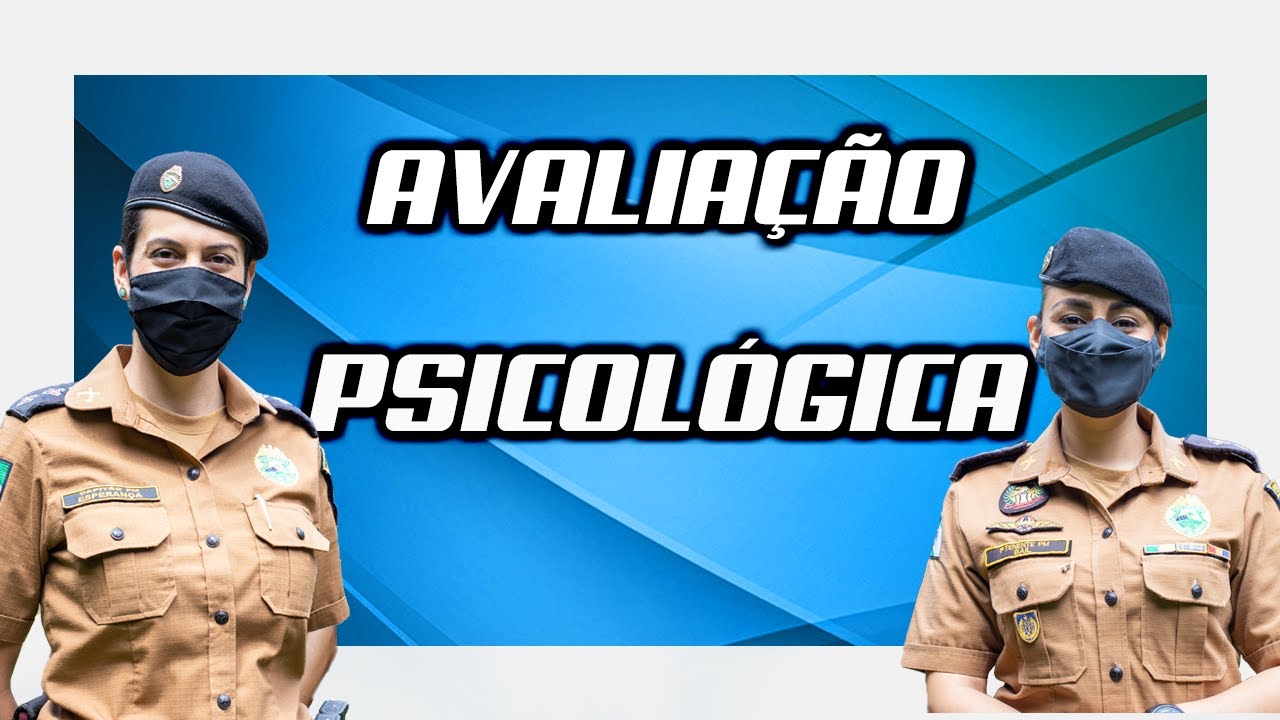 AVALIAÇÃO PSICOLÓGICA | Concursos CFO e Soldado PMPR!