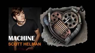 Machine   Scott Helman Lyrics