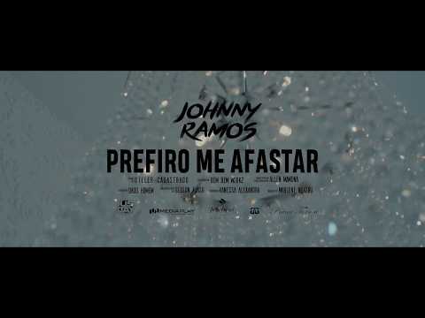 Johnny Ramos - Prefiro me Afastar (Official Video)