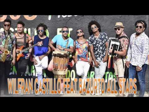 La Muchachita - Wilfran Castillo FeaT Bazurto All Stars