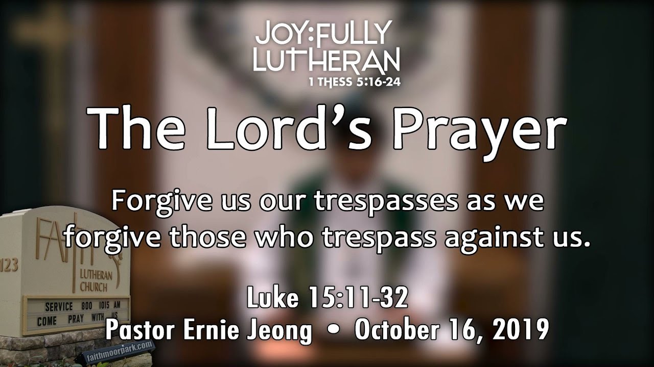 Faith Lutheran Church - Sermons: Joyfully Lutheran: Lord's Prayer ...