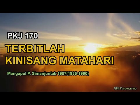 PKJ 170 – Terbitlah Kini Sang Matahari