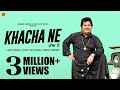 KHACHA NE Official Video Labh Heera Vicky Dhaliwal Punjabi Songs 2024 Punjabi Songs