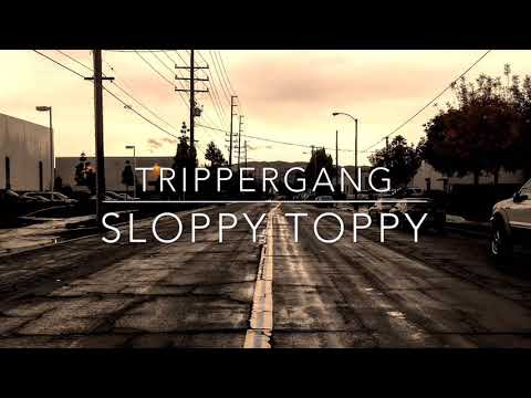 Trippergang⬇️ “sloppytoppy” NEW SUBSCRIBE COMMENT SHARE ⬇️
