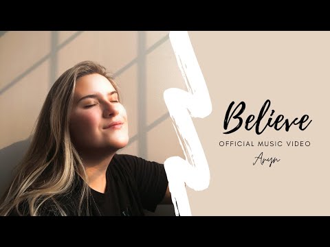 Believe - Aryn (Official Music Video)