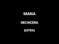 Maná - Hechicera (Letra/Lyrics)