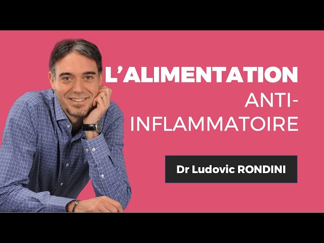  Dr. Ludovic RONDINITout savoir sur l’alimentation anti-inflammatoire !