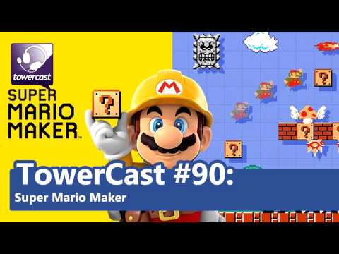 TowerCast #90: Super Mario Maker