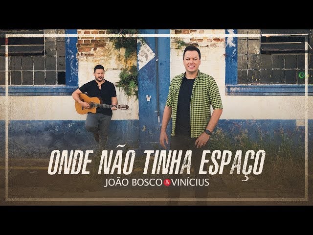 Download Onde Não Tinha Espaço João Bosco e Vinícius