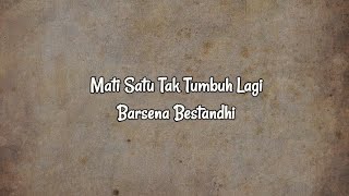 Download lagu Mati Satu Tak Tumbuh Lagi - Barsena Bestandhi Lyrics | Kalirik mp3 Download lagu Mati Satu Tak Tumbuh Lagi - Barsena Bestandhi Lyrics | Kalirik mp3
